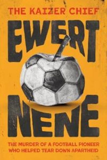 The Kaizer Chief: Ewert Nene