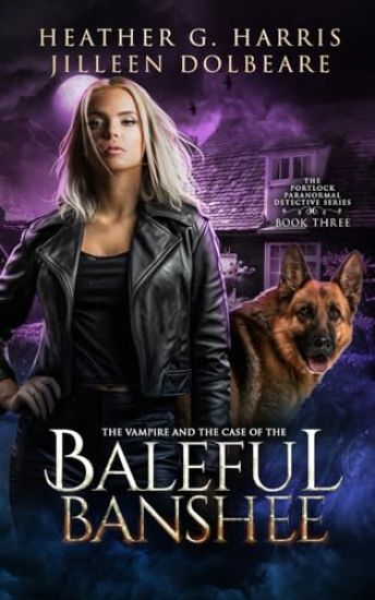 The Vampire and the Case of the Baleful Banshee