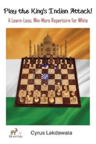 Play the King's Indian Attack! - A Learn-Less, Win-More Repertoire for White