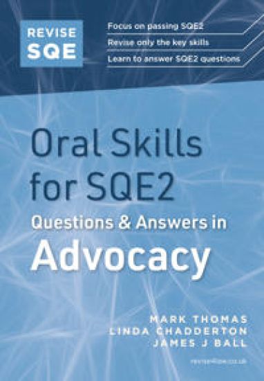 Revise SQE Oral Skills for SQE2: Questions & Answers in Advocacy