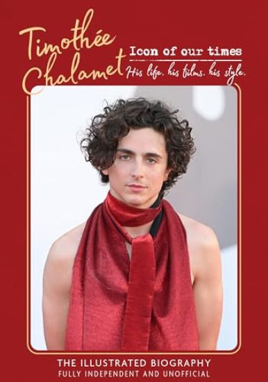 Timothée Chalamet - Icon of Our Times