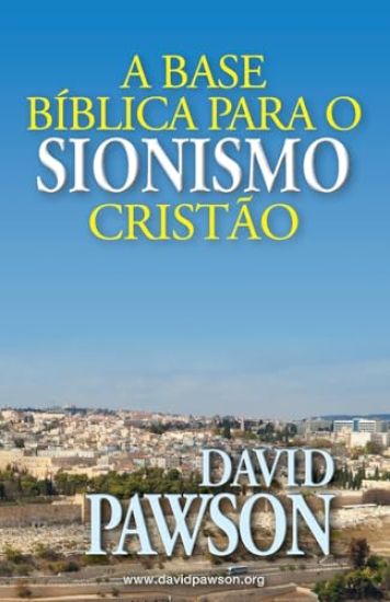 A Base Bíblica Para O Sionismo Cristão
