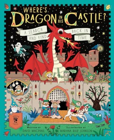 Where's Dragon in His Castle?: A Search and Find Back in Time