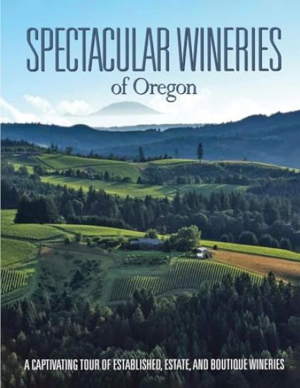 Spectacular Wineries of Oregon