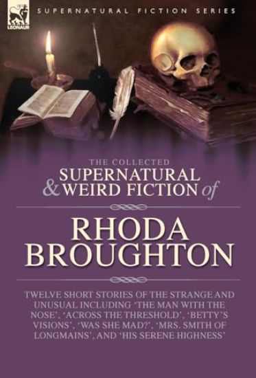 The Collected Supernatural and Weird Fiction of Rhoda Broughton