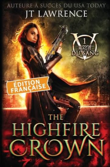 The Highfire Crown, Édition française – Jt Lawrence, kirjan kansikuva