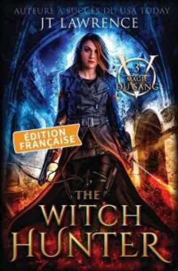 The Witch Hunter, Édition française – Jt Lawrence, kirjan kansikuva