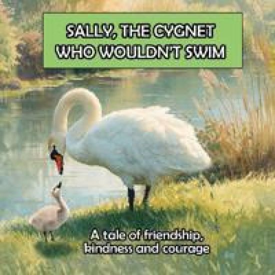 SALLY, THE CYGNET WHO WOULDN'T SWIM