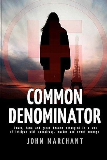 Common Denominator: Power, fame and greed become entangled in a web of intrigue with conspiracy murder and sweet revenge