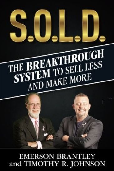 S.O.L.D.: The Breakthrough System To Sell Less And Make More
