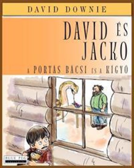 David És Jacko: A Portás Bácsi És A Kígyó (Hungarian Edition)