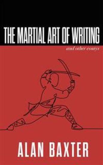 The Martial Art of Writing & Other Essays