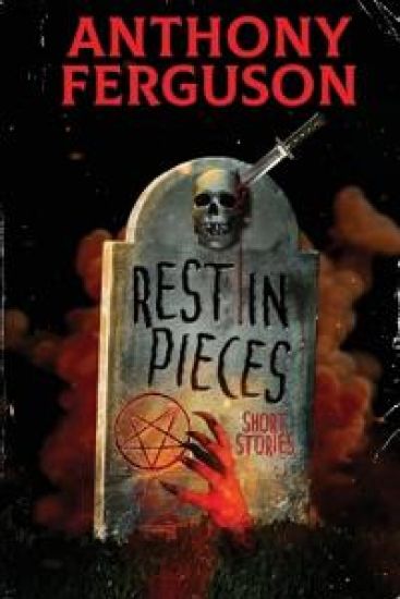 Rest in Pieces: Short Stories