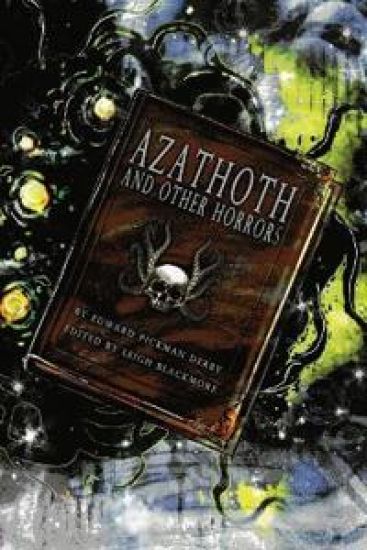 Azathoth and Other Horrors: The Collected Nightmare Lyrics by Edward Pickman Derby