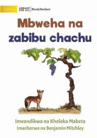 Fox and sour grapes - Mbweha na zabibu chachu
