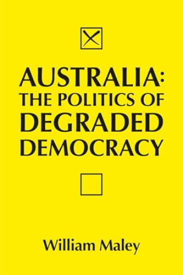 Australia: The Politics of Degraded Democracy