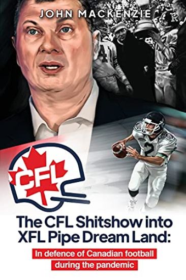 The CFL Shitshow into XFL Pipe Dream Land