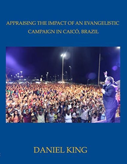 Appraising the Impact of an Evangelistic Campaign in Caicó, Brazil: Is Mass Evangelism Effective?