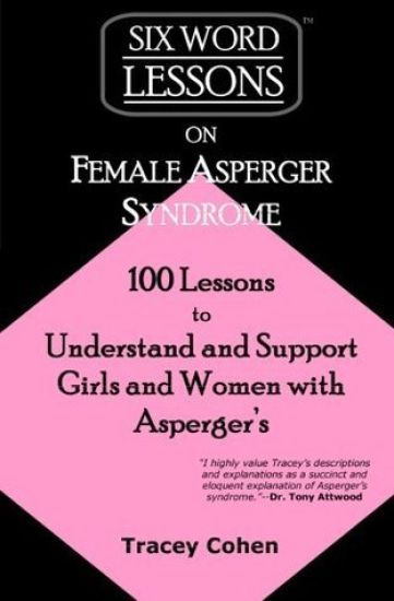 Six-Word Lessons on Female Asperger Syndrome