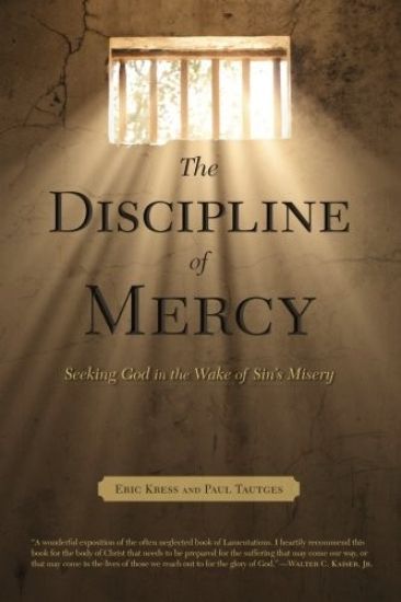 The Discipline of Mercy: Seeking God in the Wake of Sin's Misery