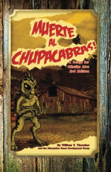 Muerte al Chupacabras!: A Script for Cthulhu Live 3rd Edition