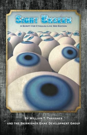 Sight Unseen: A Script for Cthulhu Live 3rd Edition