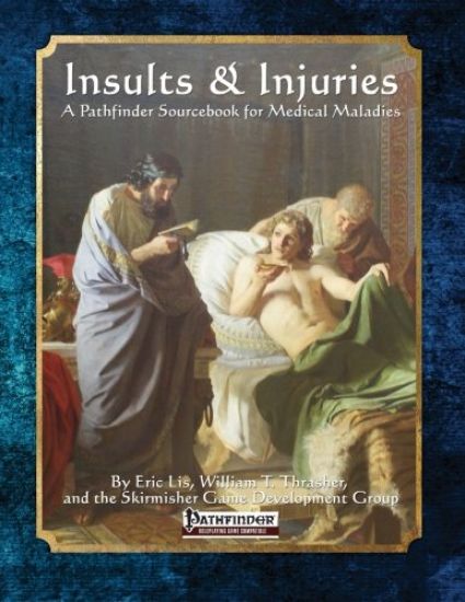 Insults & Injuries: A Pathfinder Sourcebook for Medical Maladies