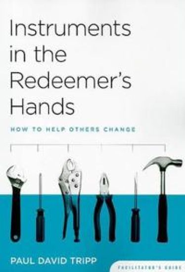 Instruments in the Redeemer's Hands Facilitator's Guide