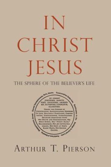 In Christ Jesus: The Sphere of the Believer's Life