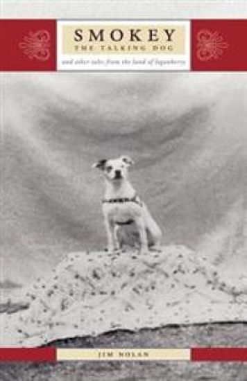 Smokey the Talking Dog and Other Tales from the Land of the Loganberry