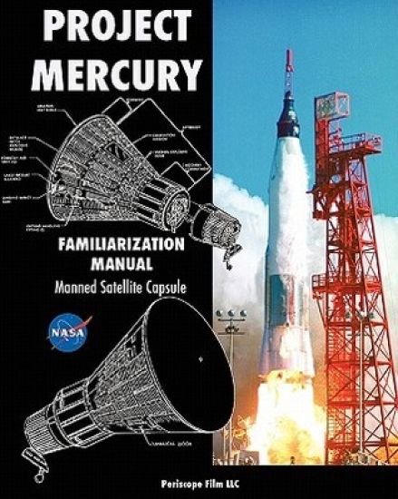 Project Mercury Familiarization Manual Manned Satellite Capsule