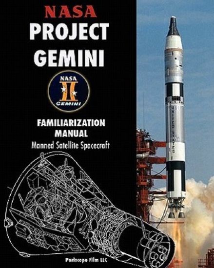 NASA Project Gemini Familiarization Manual Manned Satellite Spacecraft