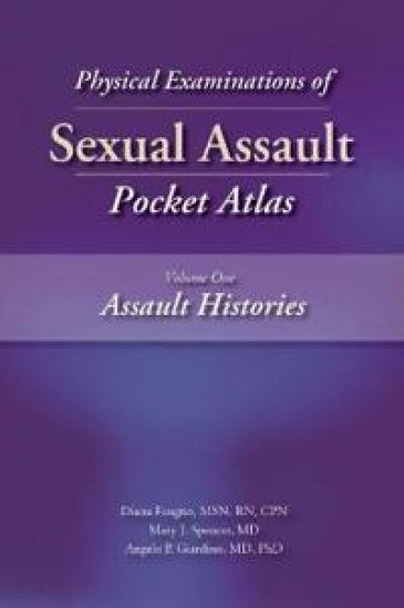 Physical Examinations of Sexual Assault Pocket Atlas, Volume 1: Assault Histories