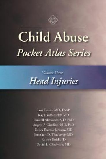 Child Abuse Pocket Atlas Series, Volume 3: Head Injuries