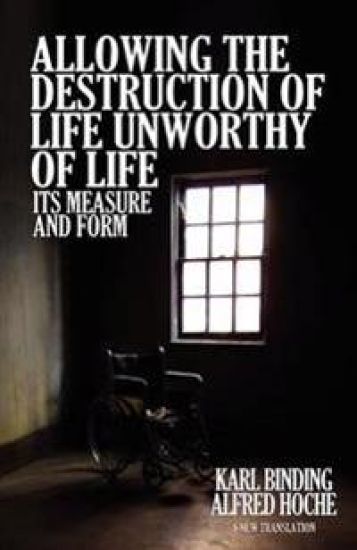 Allowing the Destruction of Life Unworthy of Life
