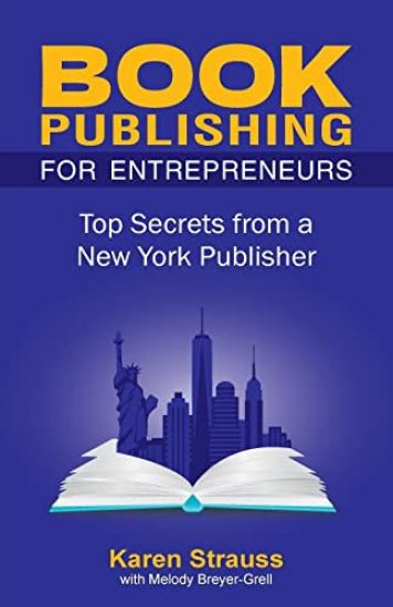 Book Publishing For Entrepreneurs: Top Secrets from a New York Publisher