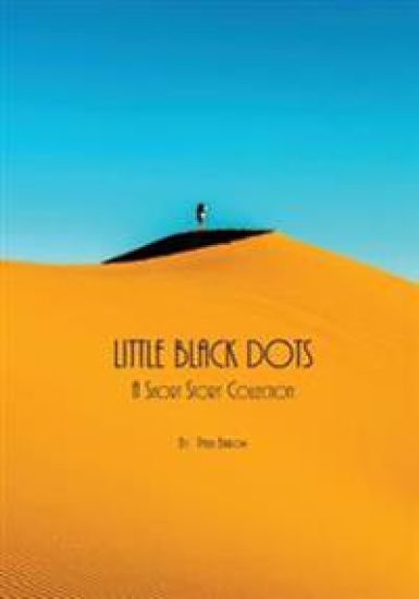Little Black Dots: A Short Story Collection