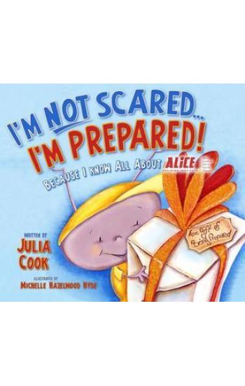 I'm Not Scared...I'm Prepared!: Because I Know All about Alice