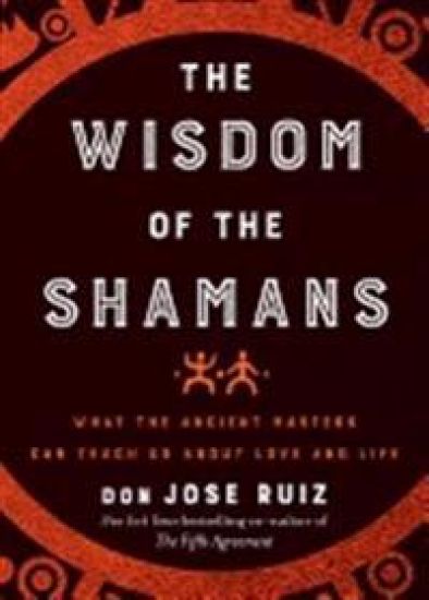 The Wisdom of the Shamans