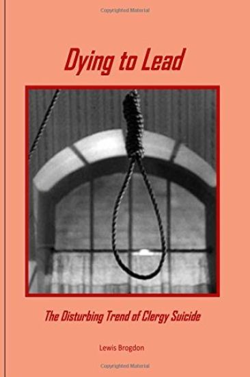 Dying to Lead: The Disturbing Trend of Clergy Suicide