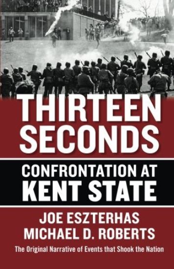 Thirteen Seconds: Confrontation at Kent State