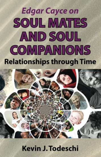 Edgar Cayce on Soul Mates and Soul Companions