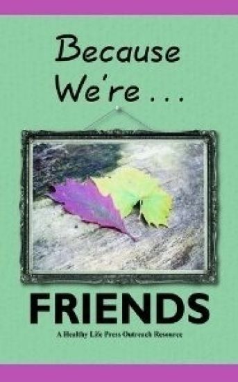 Because We're Friends: Helping You Share Your Faith with Friends