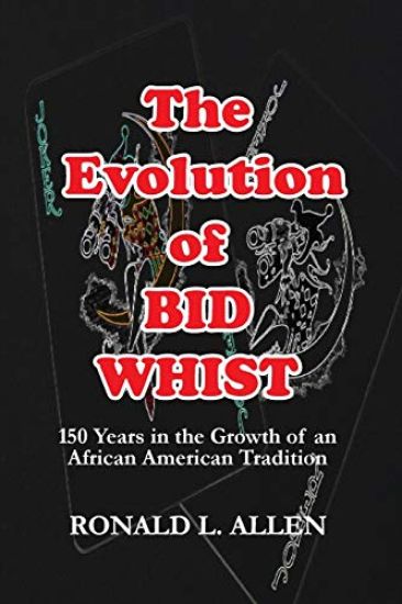 The Evolution of Bid Whist – Ronald L Allen, kirjan kansikuva