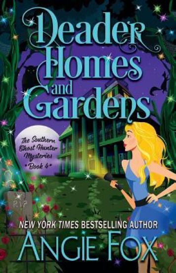 Deader Homes and Gardens – Angie Fox, kirjan kansikuva