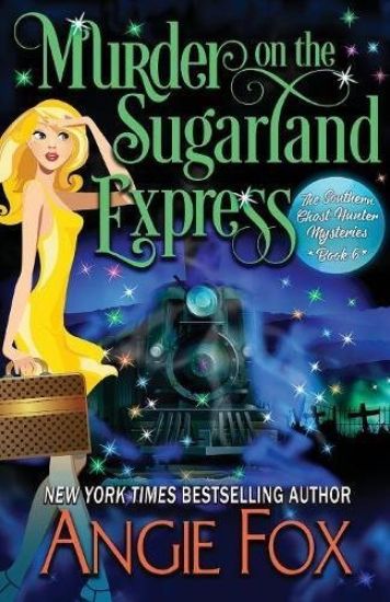 Murder on the Sugarland Express – Angie Fox, kirjan kansikuva