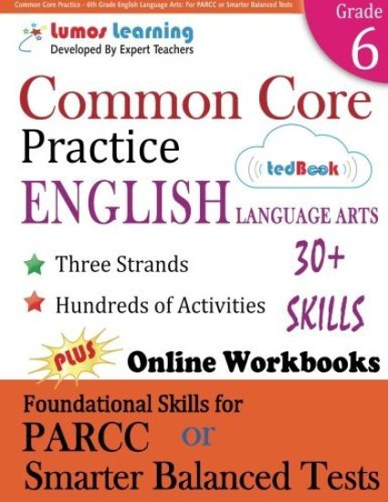 Common Core Practice - 6th Grade English Language Arts: Workbooks to Prepare for the Parcc or Smarter Balanced Test