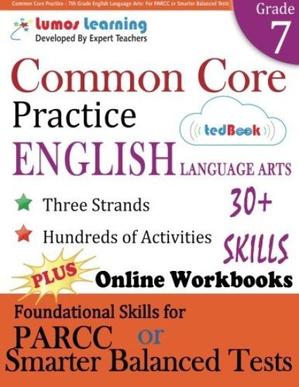 Common Core Practice - 7th Grade English Language Arts: Workbooks to Prepare for the PARCC or Smarter Balanced Test: CCSS Aligned