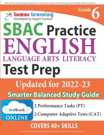 SBAC Test Prep: Grade 6 English Language Arts Literacy (ELA) Common Core Practice Book and Full-length Online Assessments: Smarter Balanced Study Guid