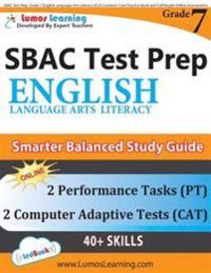 SBAC Test Prep: Grade 7 English Language Arts Literacy (ELA) Common Core Practice Book and Full-length Online Assessments: Smarter Balanced Study Guid